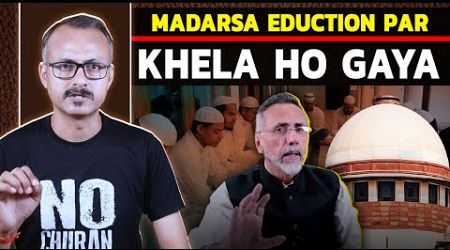 Madarsa Education par Supreme Court ne Khela Kar Diya ?