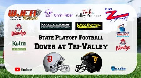 Dover at Tri-Valley - OHSAA Playoff Football from WJER - BIG Z Sports