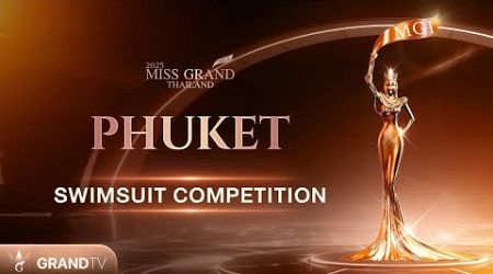 MISS GRAND PHUKET 2025 | SWIMSUIT COMPETITION