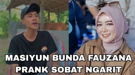 MASIYUN PRANK SOBAT NGARIT DAN BUNDA FAUZANA, SEKARANG MASIYUN JADI ENTERTAINMENT