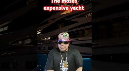 The Moses expensive yacht #rap #hiphop #rapper