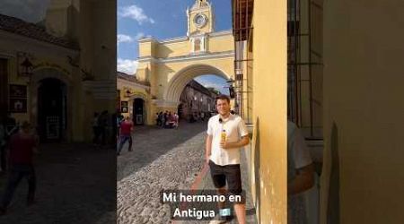 Mi hermano reaccionando a la Antigua Guatemala 