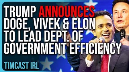 Trump Announces DOGE, Vivek &amp; Elon To LEAD The Department of Government Efficiency