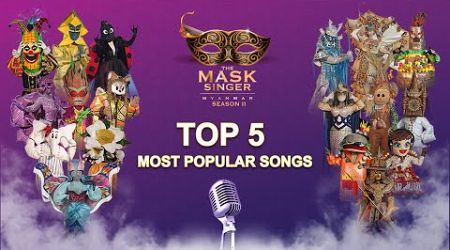 Top 5 Most Popular Songs | The Mask Singer Myanmar | Season.2