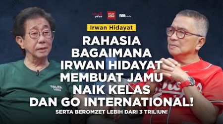 Rahasia Bagaimana Irwan Hidayat Membuat Jamu Naik Kelas dan Go International! | Helmy Yahya Bicara