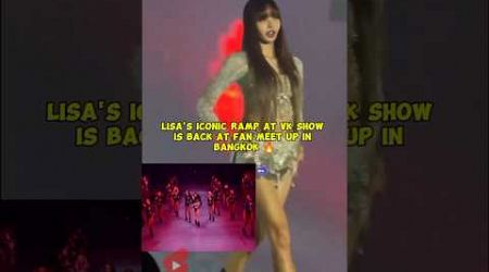 LISA ICONIC RAMP IS BACK AT FAN MEET UP IN BANGKOK 