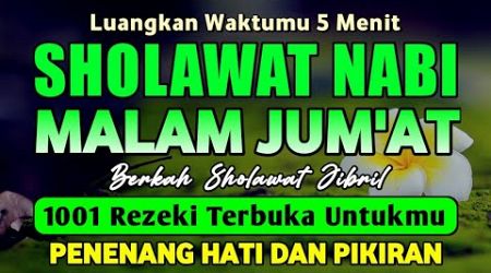 SHOLAWAT JIBRIL PENARIK REZEKI PALING DAHSYAT, Sholawat Nabi Muhammad SAW, Sholawat Jibril Merdu