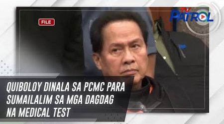 Quiboloy dinala sa PCMC para sumailalim sa mga dagdag na medical test | TV Patrol