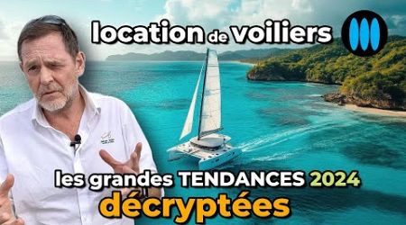 Location de voiliers : les grandes tendances 2024-2025 décryptées