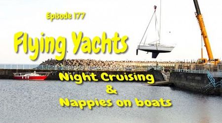 Night cruiseing, Nappies and flying yachts. Episode 177