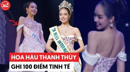 Soi loạt chi tiết chứng minh Miss International Thanh Thủy ghi 100 điểm tinh tế