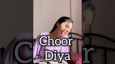 Choor Diya 