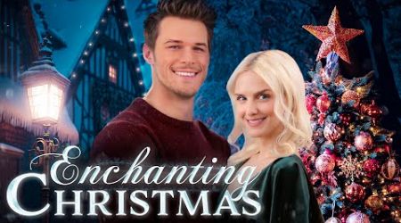 Enchanting Christmas | New Christmas Movie | Emily Sweet | Brando White | Ava Jarque