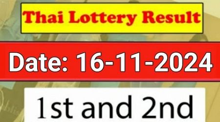 Thai Lottery Result today | Thailand Lottery 16 November 2024 Result today