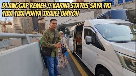 DI ANGGAP REMEH !! KARNA STATUS SAYA TKI PUNYA TRAVEL UMROH