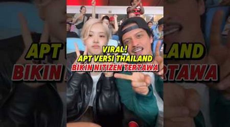 VIRAL!! APT versi thailand bikin nitizen tertawa #shorts