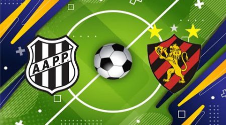 AO VIVO: Ponte Preta x Sport - SERIE B | AO VIVO COM IMAGENS