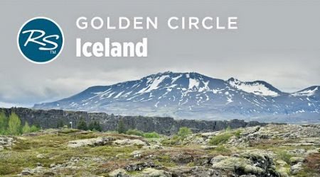 Iceland&#39;s Golden Circle: Thingvellir and Geysir — Rick Steves Travel Bite