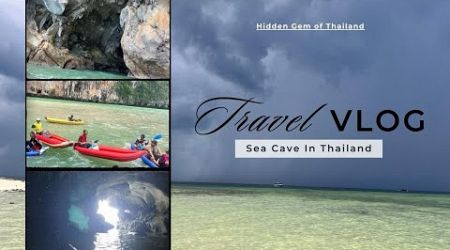 Sea Cave| Secret Destination of Thailand | Canoe Ride | VLog| Thailand Travel