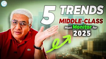 05 New Trends Which Middle Class Needs To Monitor