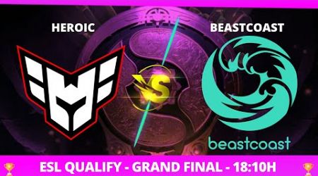 [BR] HEROIC X BEASTCOAST - ESL BANGKOK QUALIFIER - FINAL - @VINI