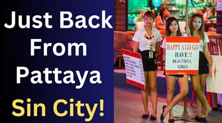 Just back from Pattaya Sin City