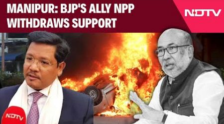 Manipur Violence | Ally NPP Withdraws Support To Biren Government | Manipur Latest News