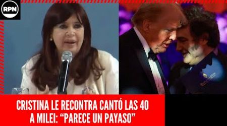 CRISTINA SALIÓ CON LOS TAPONES DE PUNTA Y LE RECONTRA CANTÓ LAS 40 A MILEI: “PARECE UN PAYASO&quot;