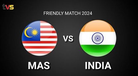 [LIVE SCORE] MALAYSIA VS INDIA | TIER 1 INTERNATIONAL FRIENDLY MATCH 2024