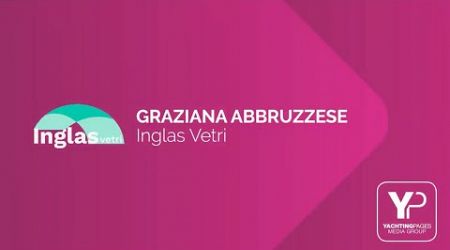 Client Spotlight | Graziana Abbruzzese - Inglas Vetri | Yachting Pages