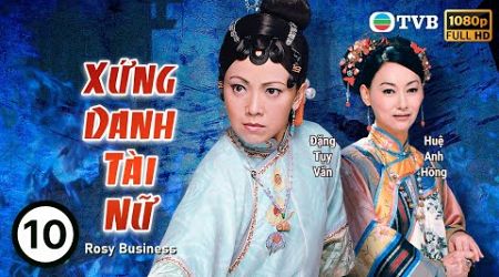 Phim TVB Xứng Danh Tài Nữ (Rosy Business) 10/25 | Đặng Tụy Văn, Lê Diệu Tường, Ngô Trác Hy | 2009