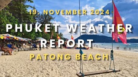 Phuket Weather Today: Patong Beach 19th November 2024 