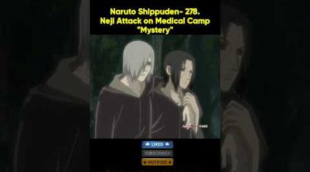 Naruto Shippuden- 278.Neji Attack on Medical Camp&quot;Mystery&quot; #naruto #anime #sakura