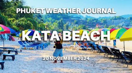 Kata Beach, Phuket weather journal, Thailand, 20 November 2024