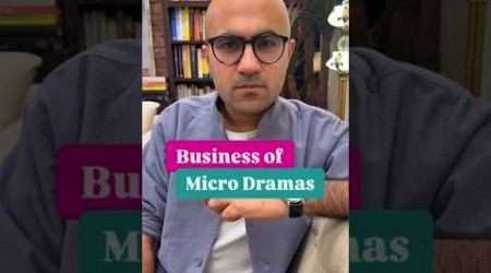 Business of Micro Dramas | Business | Sarthak Ahuja