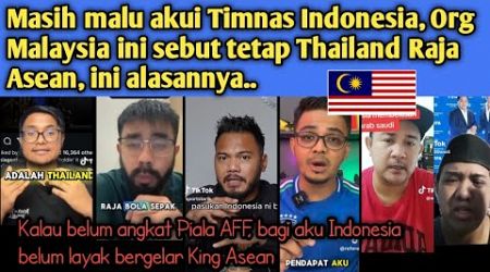 Org Malaysia ngotot sebut Thailand lebih hebat dari Indonesia// Hehe kentara banget rasa cemburunya