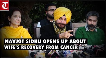 Will return to politics if Cong will: Navjot Singh Sidhu opens up about wife’s recovery from cancer