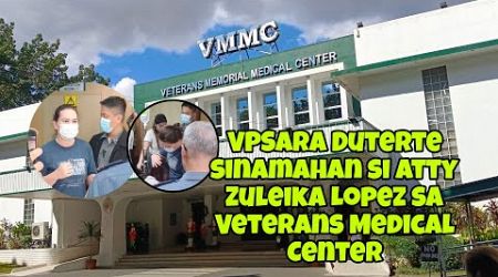 Live Update: VPSara Duterte at Atty.Zuleika Lopez Nasa Veterans Medical Center