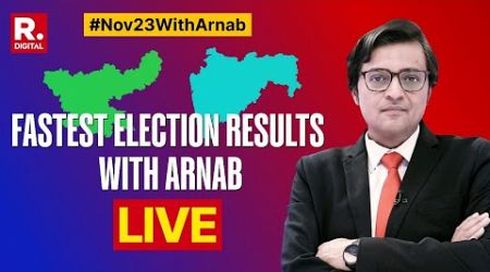 Fastest Election Results With Arnab LIVE: Maharashtra | Jharkhand | Election Results 2024 LIVE