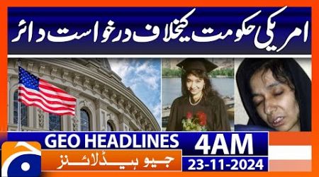 Petition filed against the US government | Geo News 4 AM Headlines (23 Nov 2024)