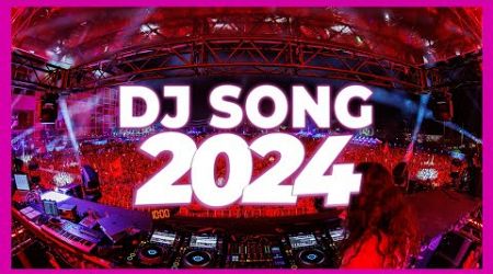 DJ SONG 2024 - Mashups &amp; Remixes of Popular Songs 2024 | DJ Songs Club Music DJ Disco Remix Mix 2024