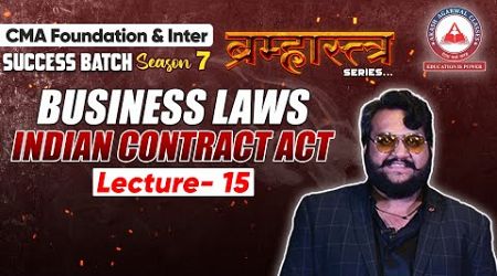 BUSINESS LAWS Lecture 15- CMA Foundation &amp; Inter Success Batch 7 BRAMHASTRA SERIES | AAC