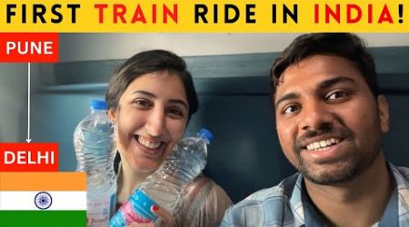 Indian Train Travel Through a Foreigner’s Eyes | Pune to Delhi | Indian Persian Couple