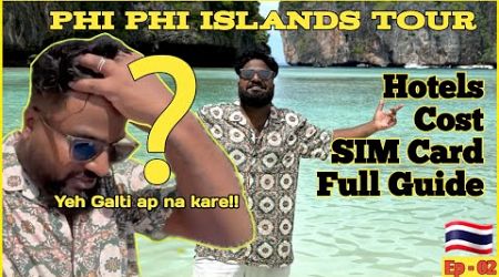 Episode- 02. IS IT WORTH VISITING PHI PHI ISLANDS | Phuket | detail video | Unplanned Sumit.