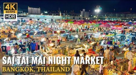 [BANGKOK] Sai Tai Mai Night Market &quot;Exploring &quot;Local Street Foods &amp; Shopping&quot; | Thailand [4K HDR]