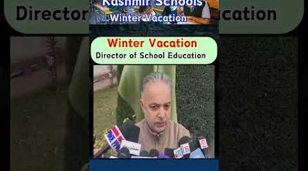 Winter Vacation J&amp;K Schools - Director School Education