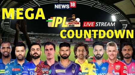 LIVE IPL Auction 2025 | IPL Auction 2025 Begins | IPL Auction Players List Budget Venue Live | N18G