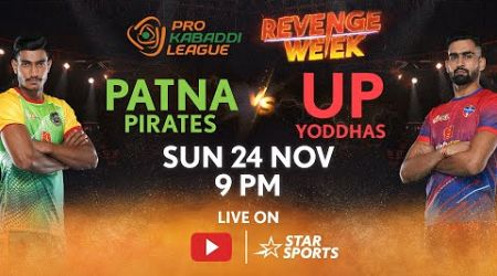 Pro Kabaddi League 11 | FULL MATCH LIVE | Patna Pirates vs UP Yoddhas | 24 NOV, 9 PM