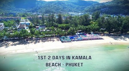 First Days in Kamala Beach - Phuket