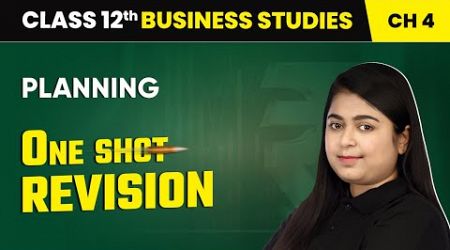 Planning - One Shot Revision | Class 12 Business Studies Chapter 4 | CBSE 2024-25 #oneshot